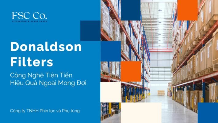 Donaldson Filters Công nghệ tiên tiến Hiệu suât ngoài mong đợi