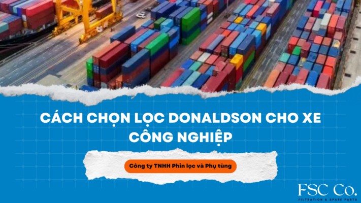 Cách Chọn Lọc Donaldson cho Xe Công Nghiệp