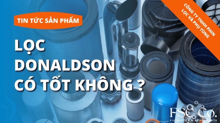 Lọc Donaldson có tốt không?